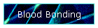 Blood Bonding