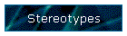 Stereotypes